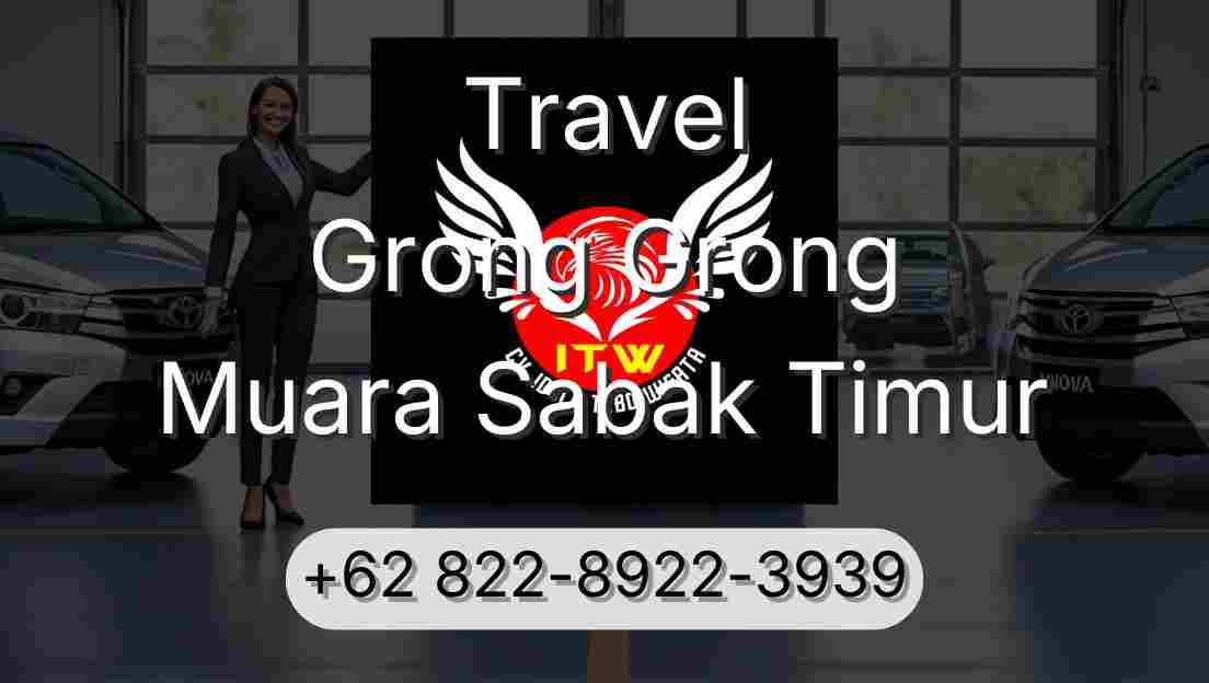 Travel Grong Grong Muara Sabak Timur