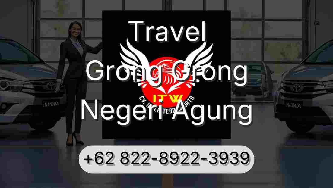 Travel Grong Grong Negeri Agung