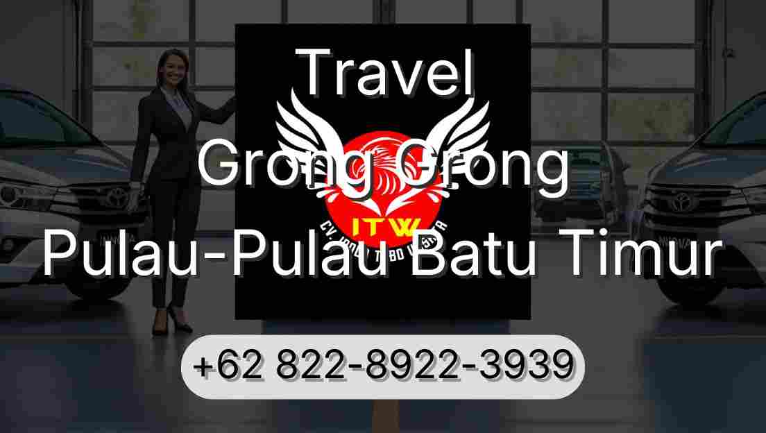 Travel Grong Grong Pulau-Pulau Batu Timur