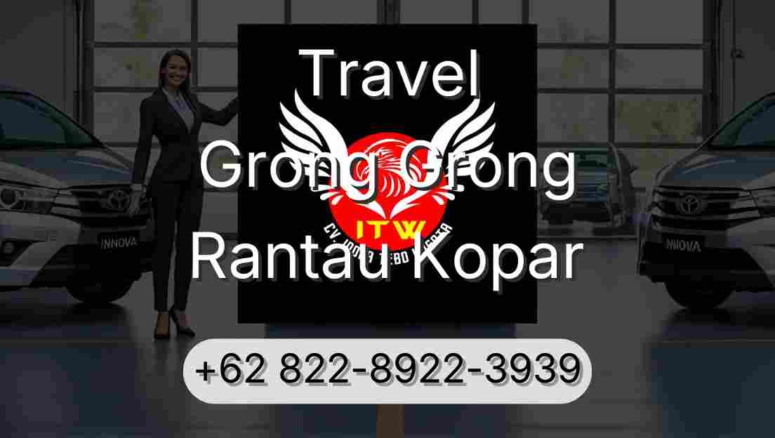 Travel Grong Grong Rantau Kopar