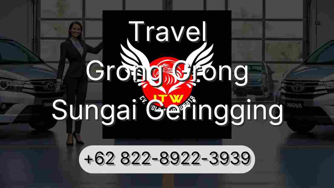 Travel Grong Grong Sungai Geringging