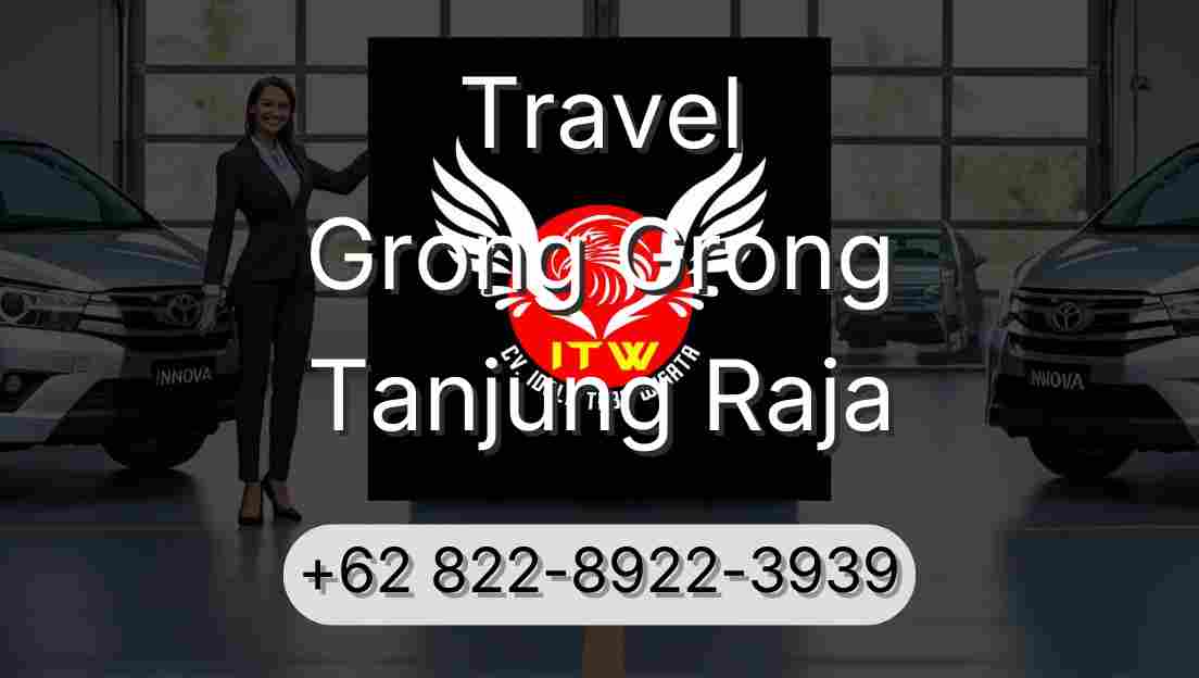 Travel Grong Grong Tanjung Raja
