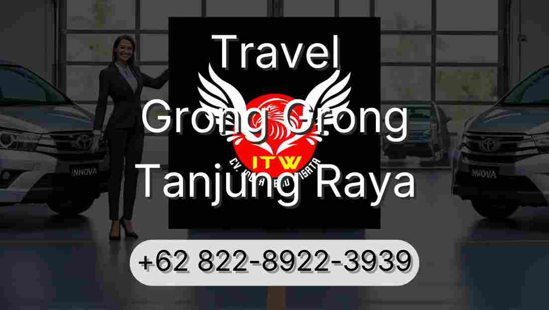 Travel Grong Grong Tanjung Raya