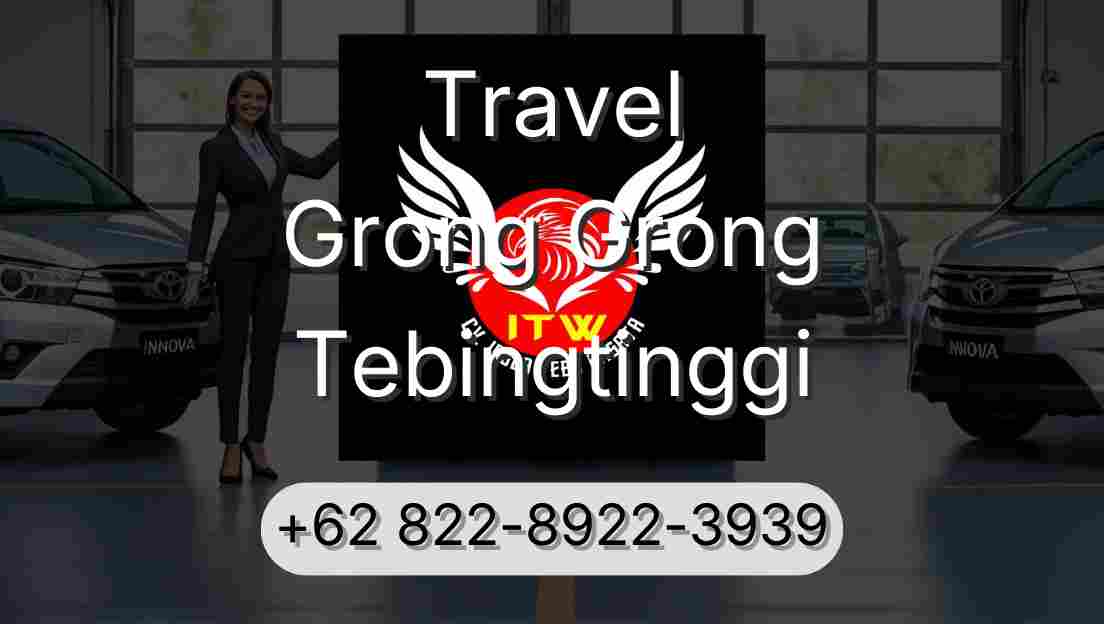Travel Grong Grong Tebingtinggi