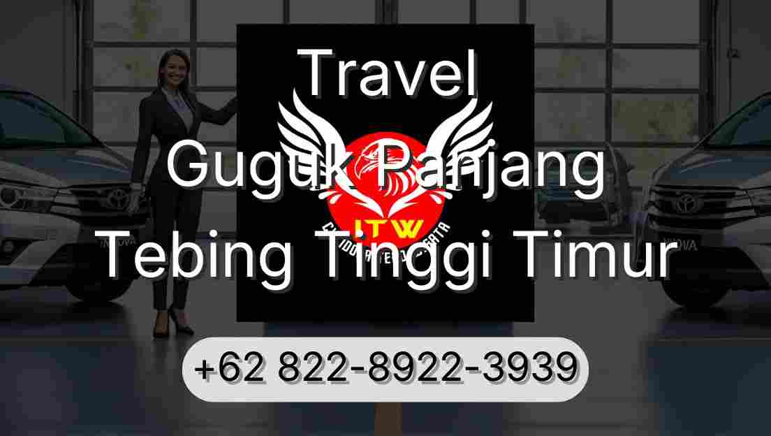Travel Guguk Panjang Tebing Tinggi Timur