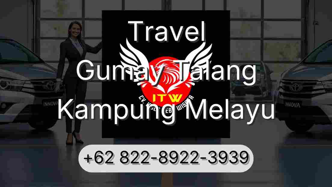 Travel Gumay Talang Kampung Melayu