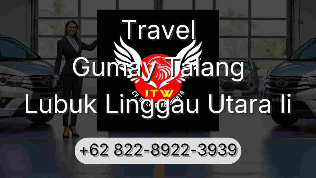 Travel Gumay Talang Lubuk Linggau Utara Ii
