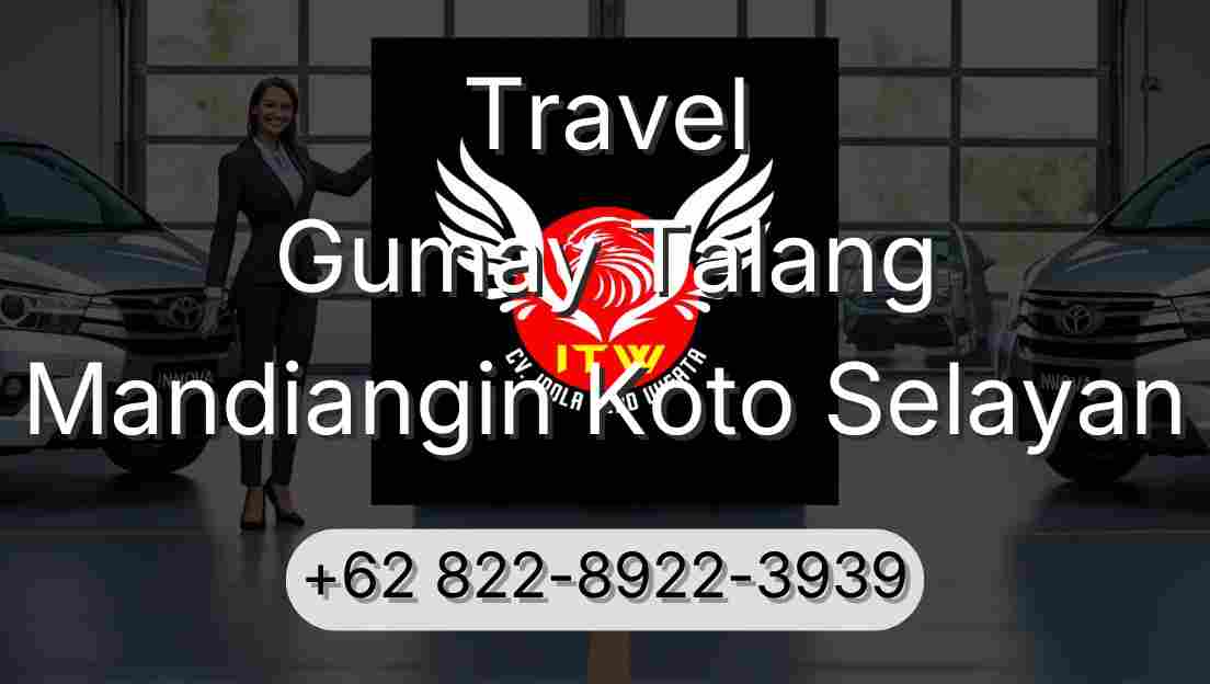 Travel Gumay Talang Mandiangin Koto Selayan