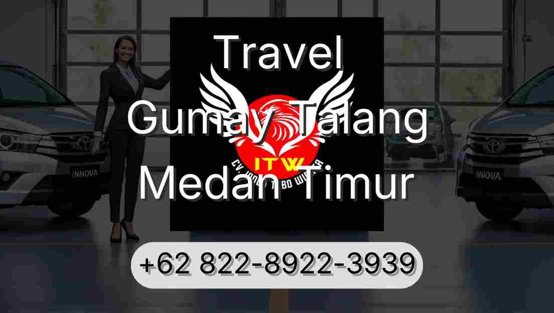 Travel Gumay Talang Medan Timur