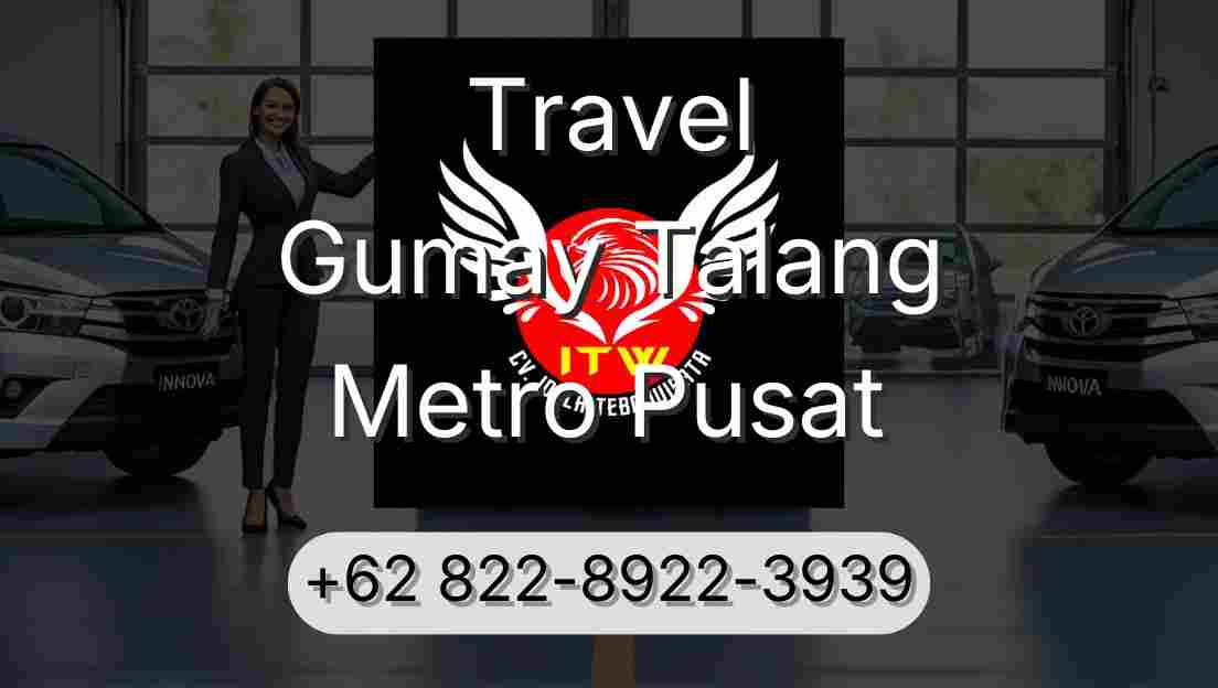Travel Gumay Talang Metro Pusat
