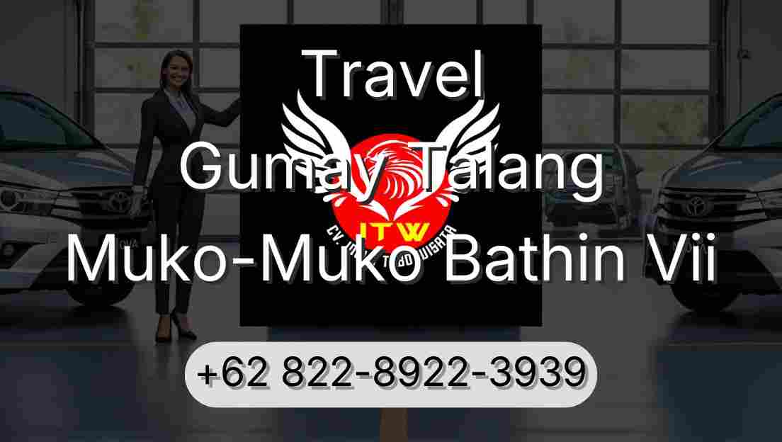 Travel Gumay Talang Muko-Muko Bathin Vii