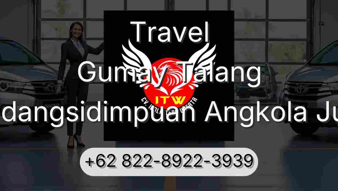 Travel Gumay Talang Padangsidimpuan Angkola Julu