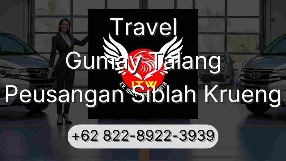 Travel Gumay Talang Peusangan Siblah Krueng
