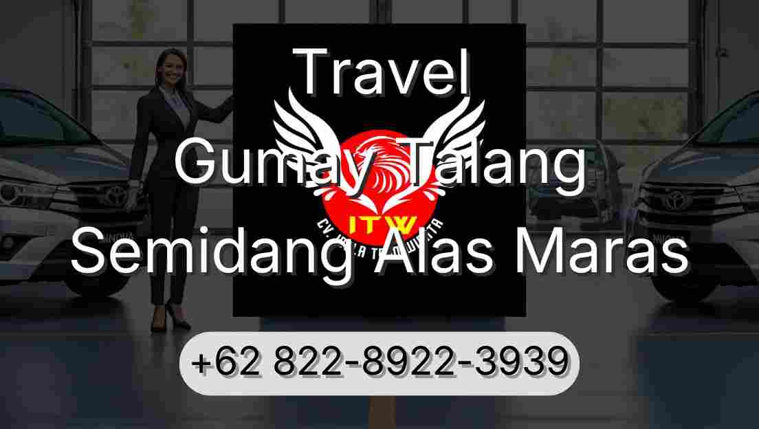 Travel Gumay Talang Semidang Alas Maras