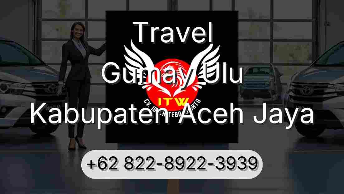 Travel Gumay Ulu Kabupaten Aceh Jaya