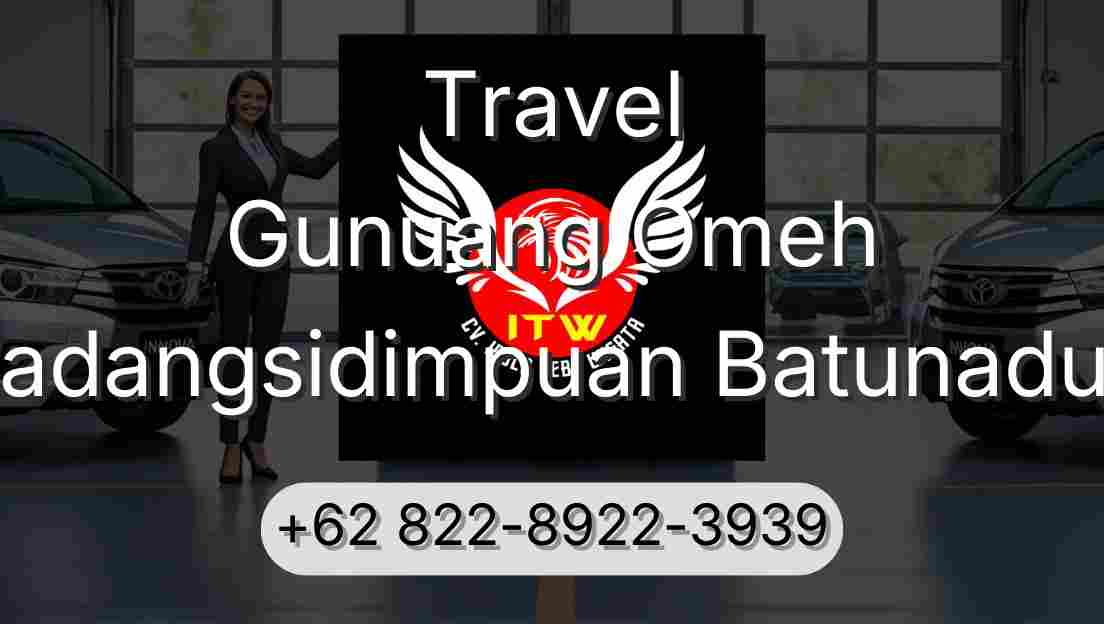 Travel Gunuang Omeh Padangsidimpuan Batunadua