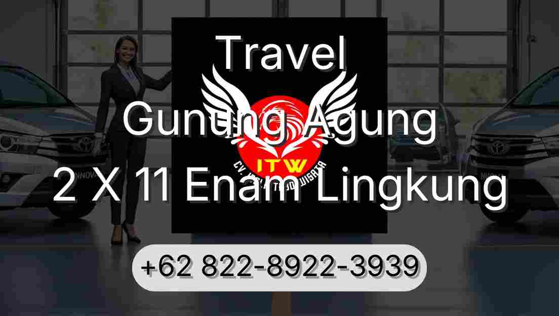 Travel Gunung Agung 2 X 11 Enam Lingkung