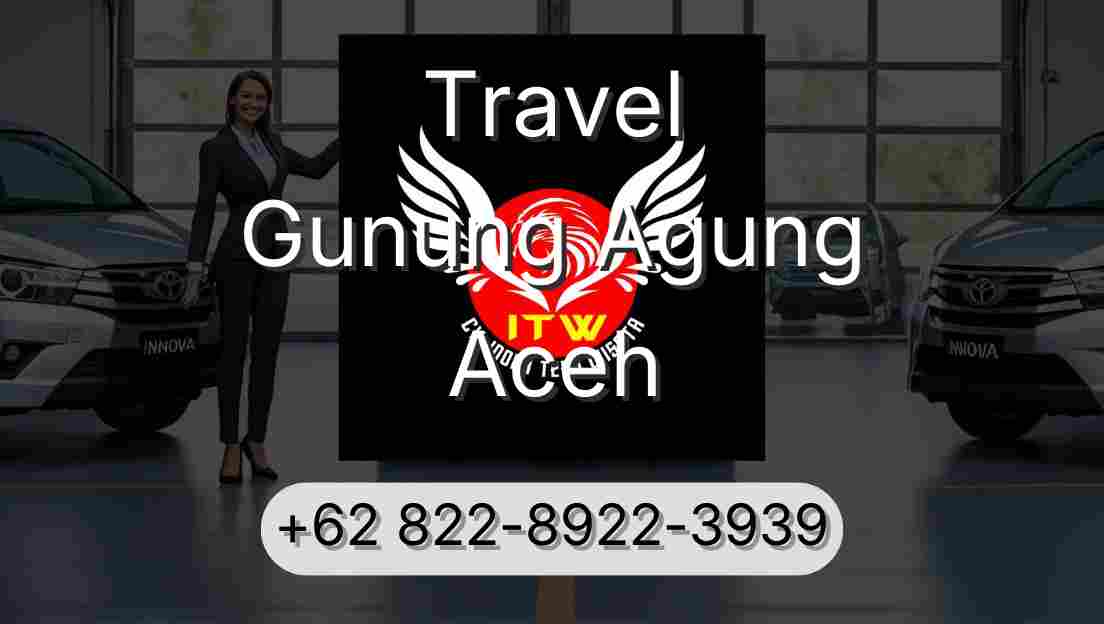 Travel Gunung Agung Aceh