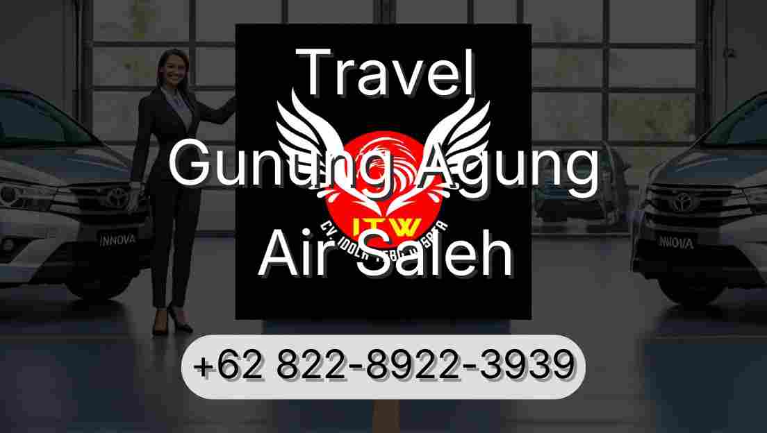 Travel Gunung Agung Air Saleh