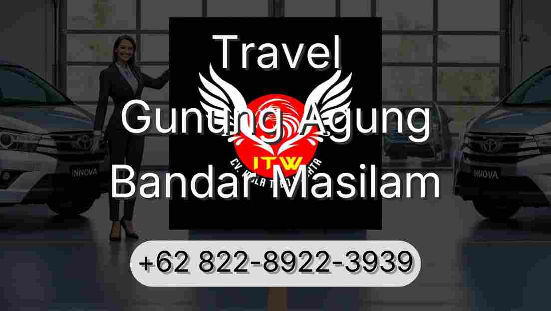 Travel Gunung Agung Bandar Masilam