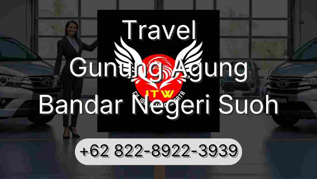 Travel Gunung Agung Bandar Negeri Suoh