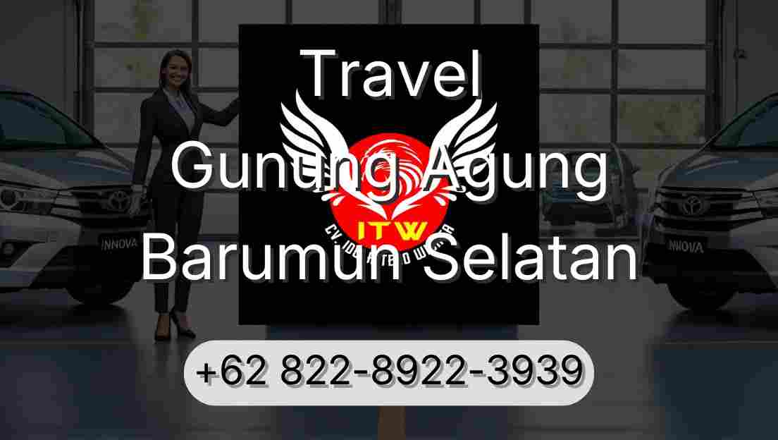 Travel Gunung Agung Barumun Selatan