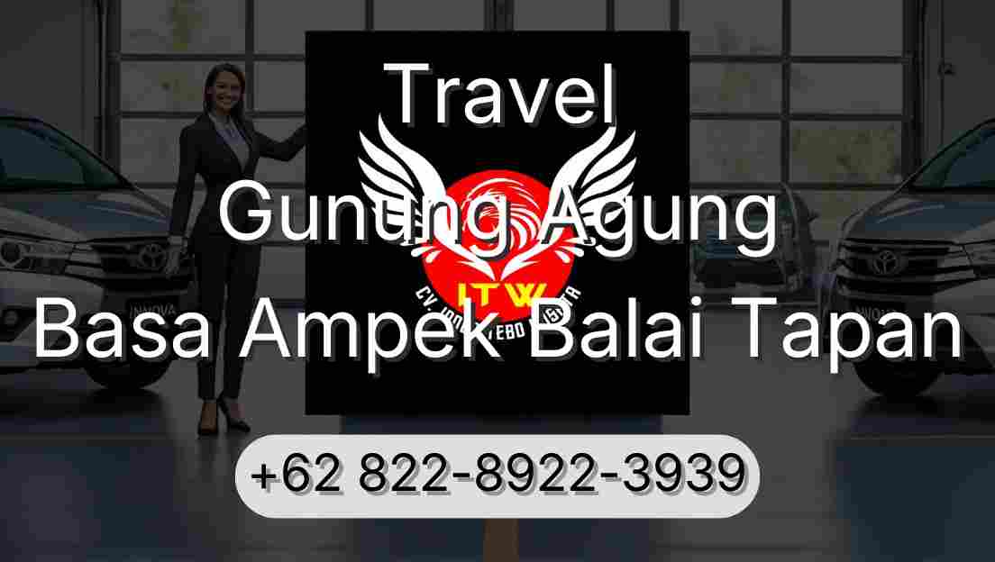 Travel Gunung Agung Basa Ampek Balai Tapan