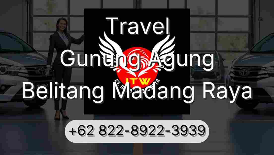 Travel Gunung Agung Belitang Madang Raya