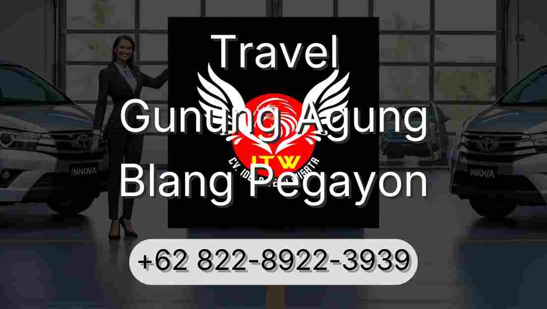 Travel Gunung Agung Blang Pegayon