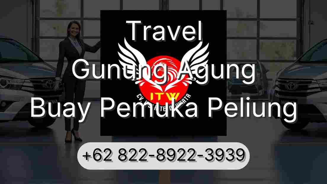 Travel Gunung Agung Buay Pemuka Peliung