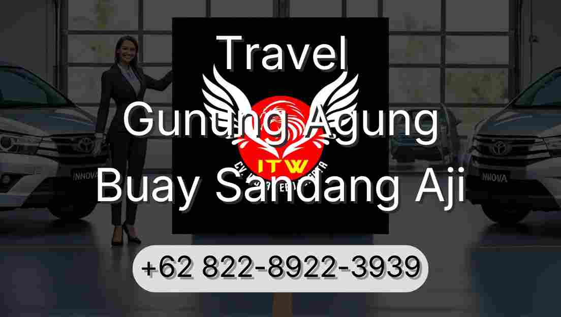 Travel Gunung Agung Buay Sandang Aji