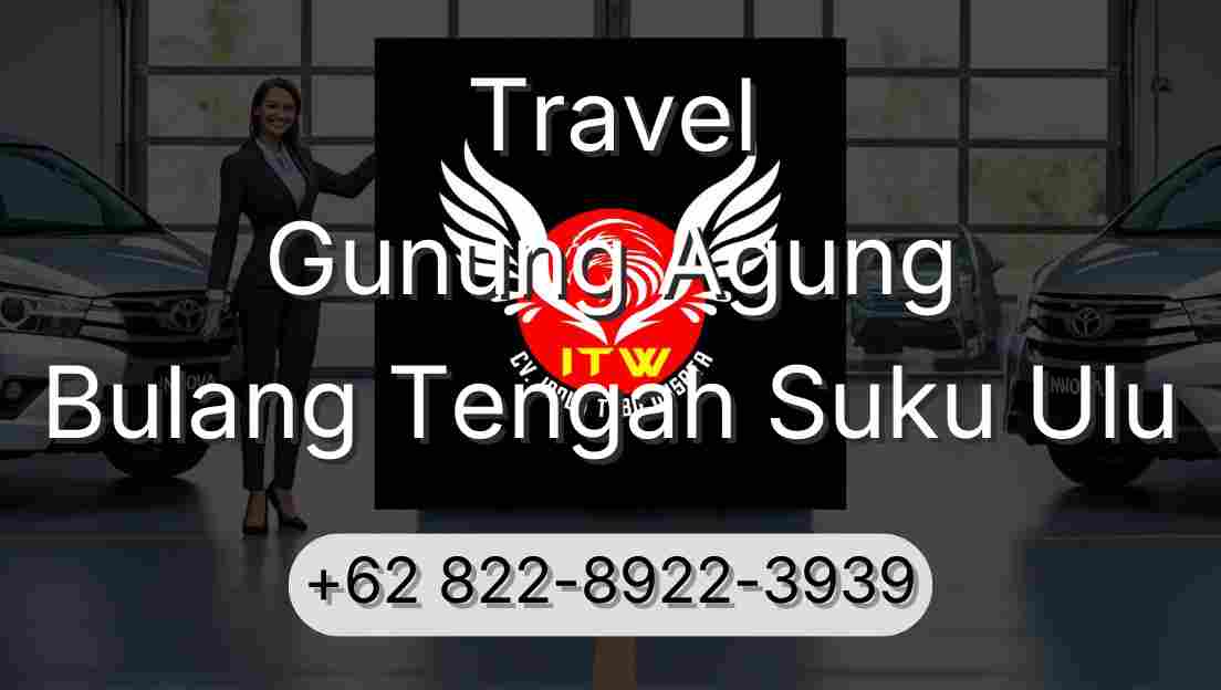 Travel Gunung Agung Bulang Tengah Suku Ulu