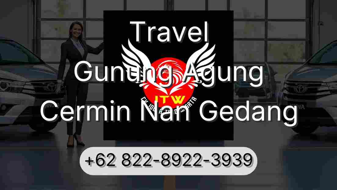 Travel Gunung Agung Cermin Nan Gedang