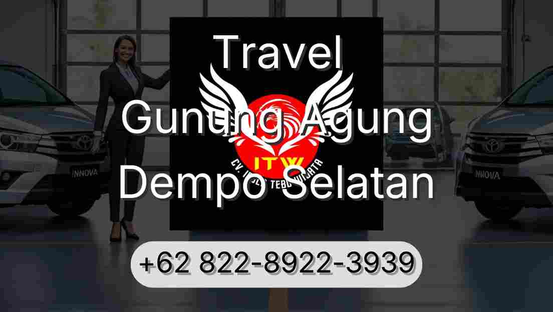 Travel Gunung Agung Dempo Selatan