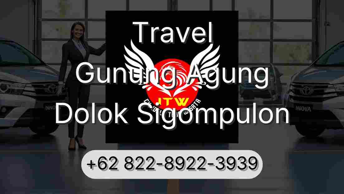 Travel Gunung Agung Dolok Sigompulon