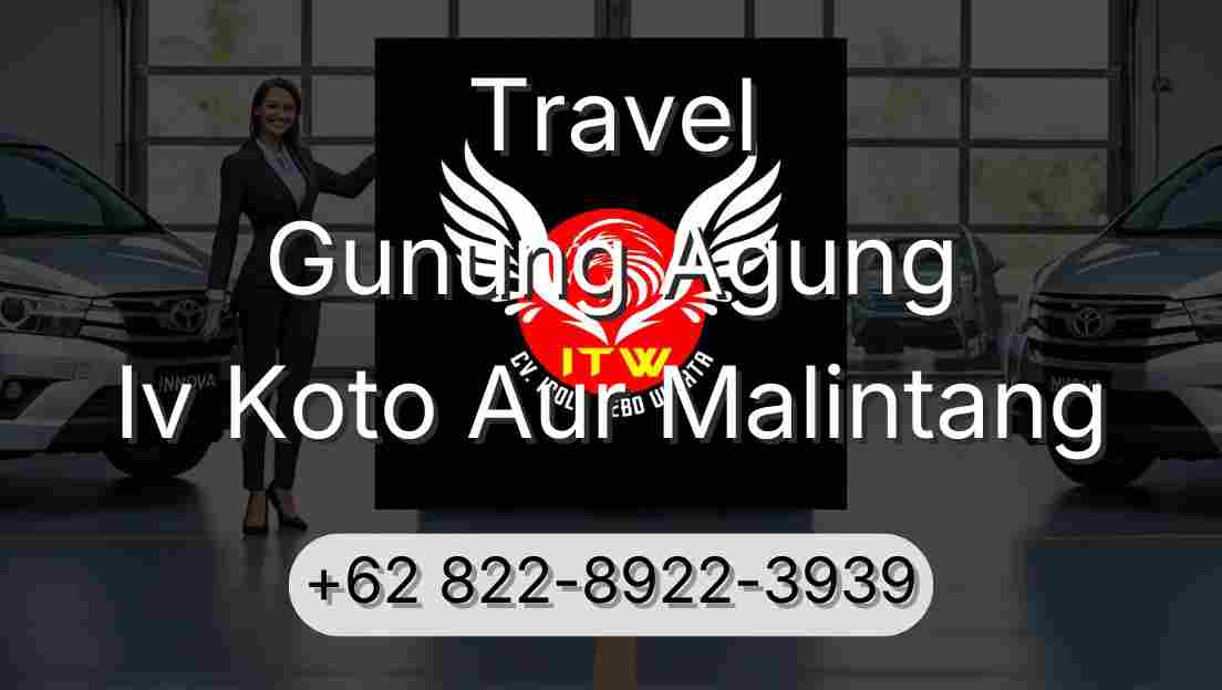 Travel Gunung Agung Iv Koto Aur Malintang