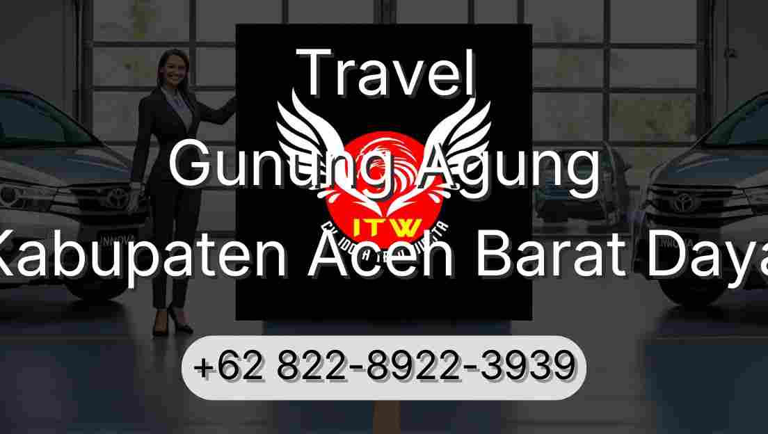 Travel Gunung Agung Kabupaten Aceh Barat Daya