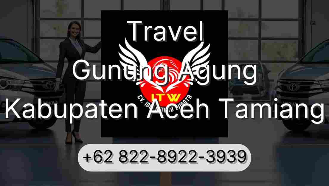 Travel Gunung Agung Kabupaten Aceh Tamiang