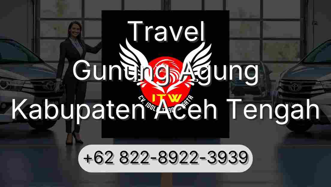 Travel Gunung Agung Kabupaten Aceh Tengah