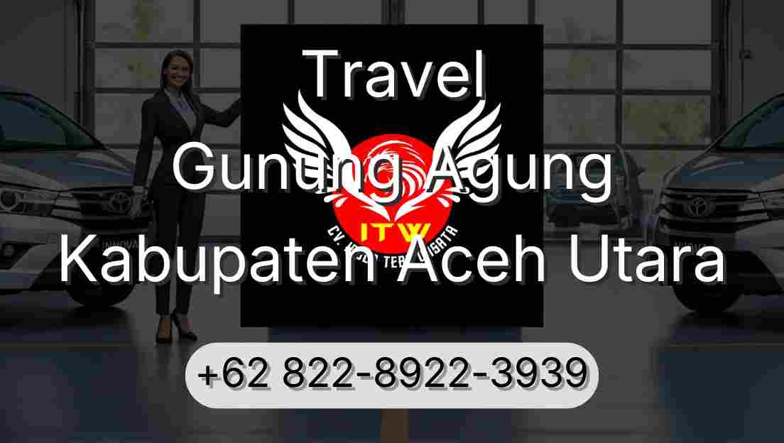 Travel Gunung Agung Kabupaten Aceh Utara