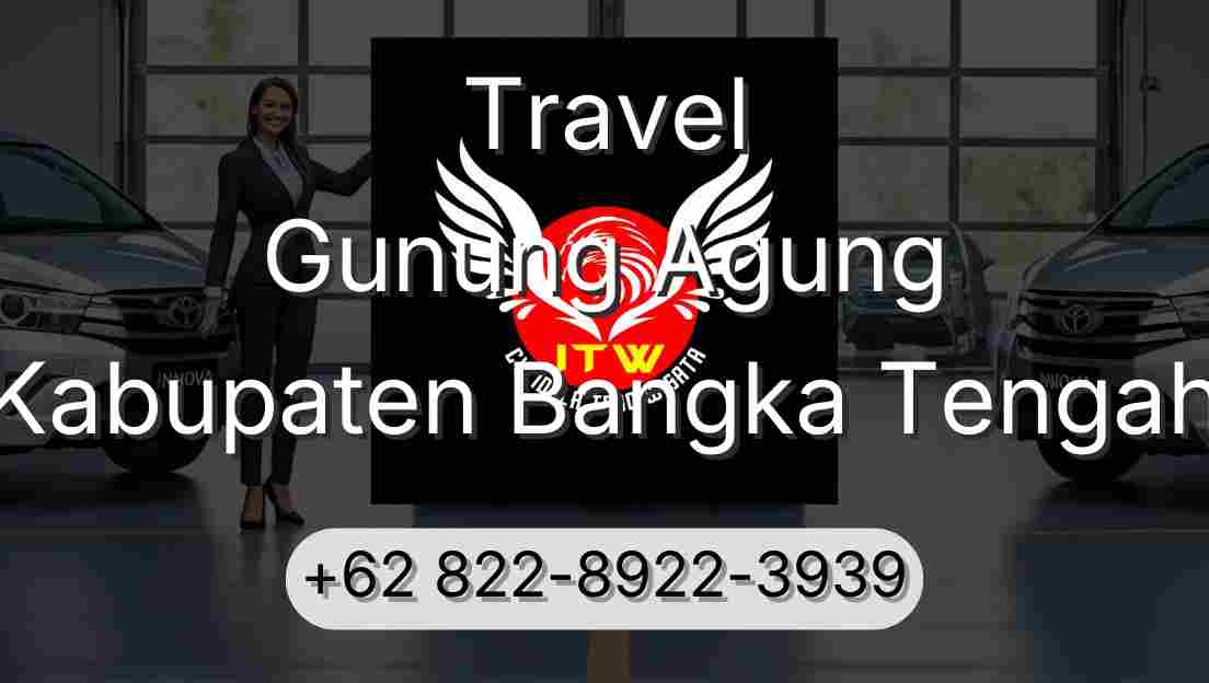 Travel Gunung Agung Kabupaten Bangka Tengah