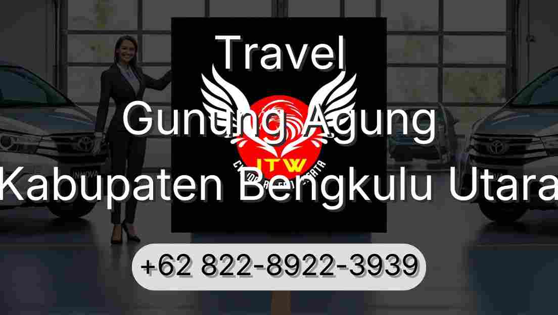 Travel Gunung Agung Kabupaten Bengkulu Utara