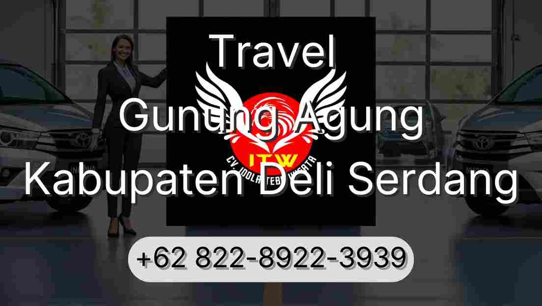 Travel Gunung Agung Kabupaten Deli Serdang