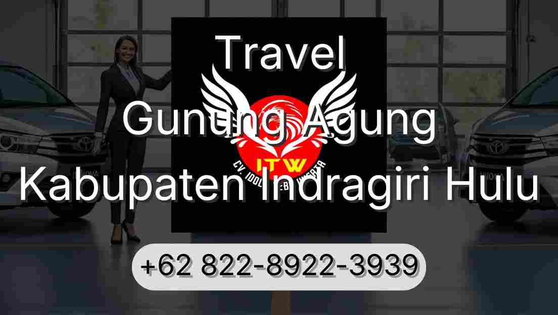 Travel Gunung Agung Kabupaten Indragiri Hulu