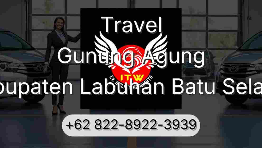 Travel Gunung Agung Kabupaten Labuhan Batu Selatan