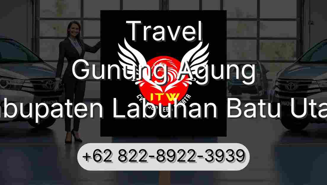 Travel Gunung Agung Kabupaten Labuhan Batu Utara