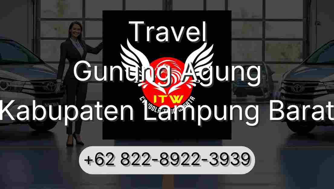 Travel Gunung Agung Kabupaten Lampung Barat