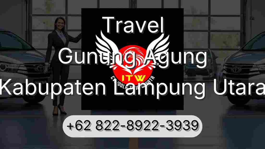 Travel Gunung Agung Kabupaten Lampung Utara