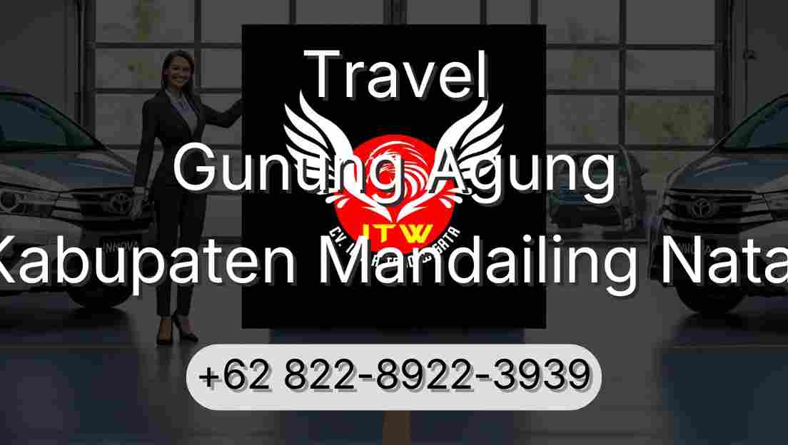 Travel Gunung Agung Kabupaten Mandailing Natal