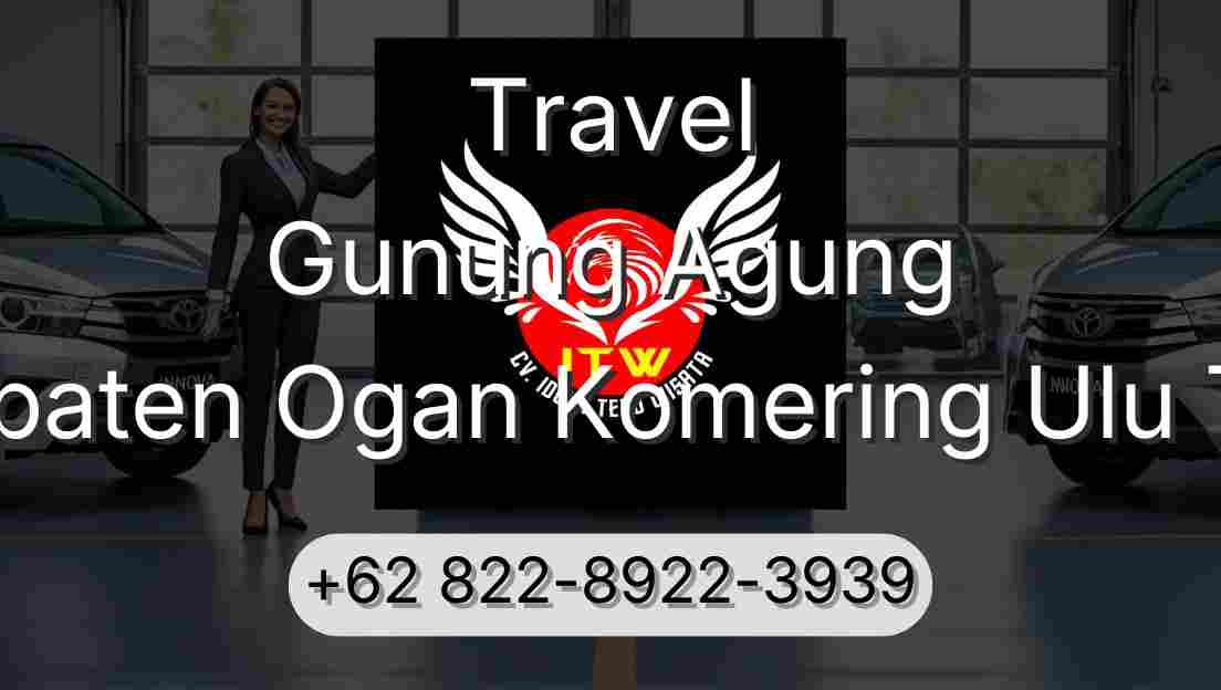 Travel Gunung Agung Kabupaten Ogan Komering Ulu Timur